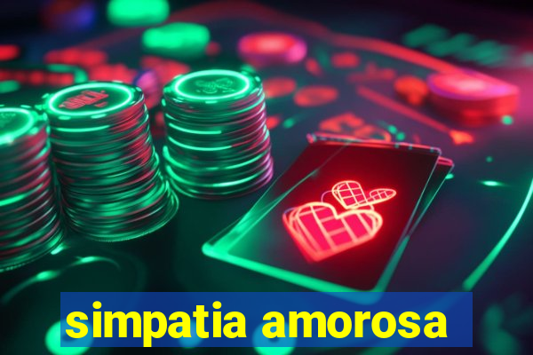 simpatia amorosa